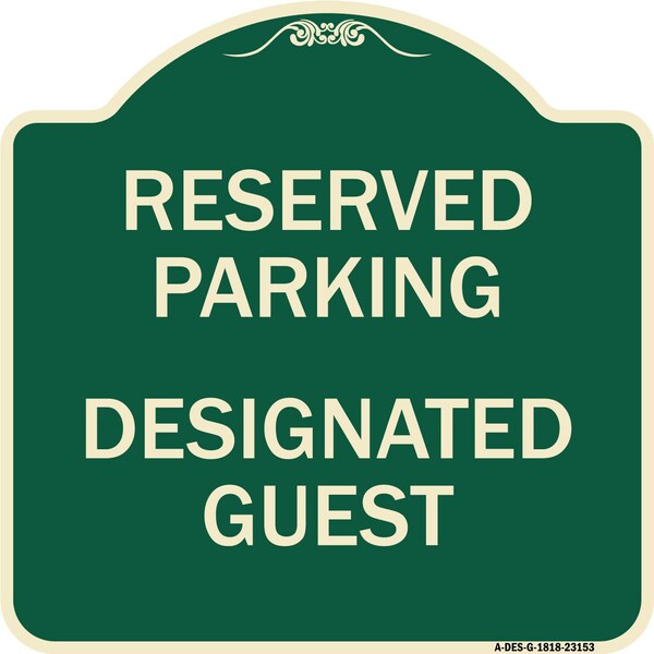 Signmission Reserved Parking Designated Guest Heavy-Gauge Aluminum Architectural Sign, 18" x 18", G-1818-23153 A-DES-G-1818-23153 - main